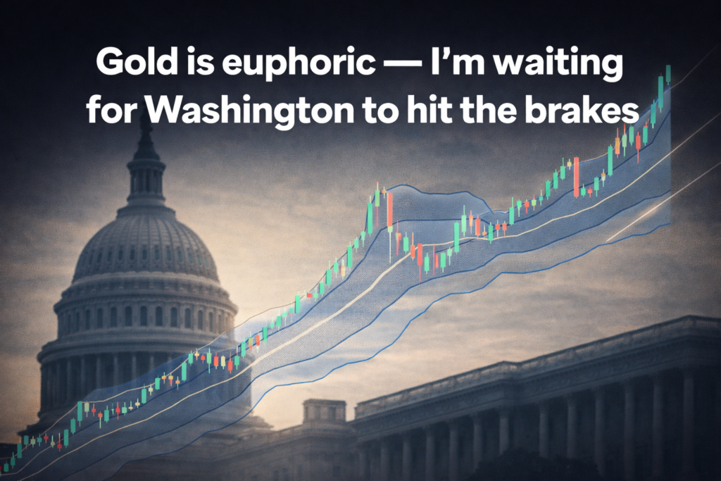 Gold price chart trending higher over a blurred US Capitol backdrop, with the headline “Gold is euphoric — I’m waiting for Washington to hit the brakes.”